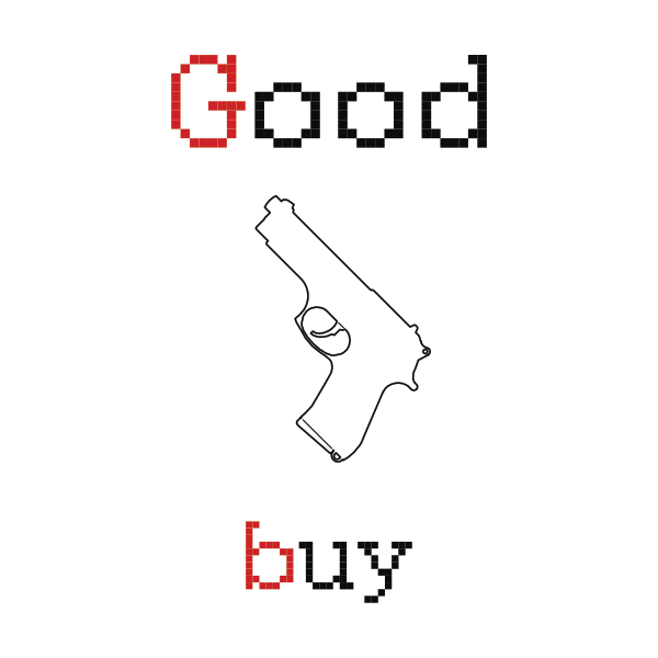 White ground. Black outline of handgun. Pixelated font reads: Good buy. Good is above outline with a red 'G'. Buy is below outline with a red 'b'.